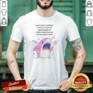 Pretty I Dont Need To Meditate I Need To Scream Pink Shark Funny Graphic shirt optimized for vibrant display.