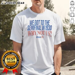 Pretty United States Men National Soccer Team 1930 World Cup We Got To The Semifinal Shirt displayed on a neutral background