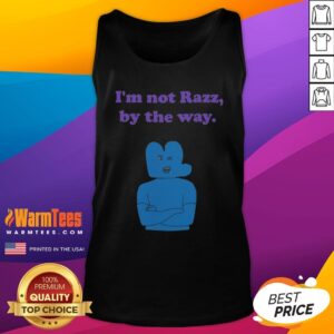 Good Four Battle For Dream Island I'M Not Razz By The Way tank top featuring vibrant colors and a playful design.