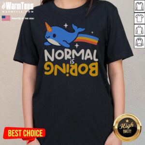 Awesome Normal Is Boring Narwhal ladies tee featuring a fun narwhal graphic