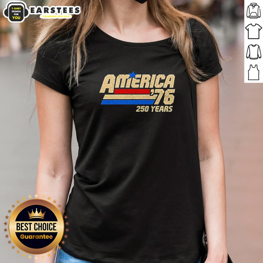 official-america-76-250-years-united-states-of-america-independence-day-ladies-shirt Official America 76 250 Years United States Of America Independence Day Ladies Shirt