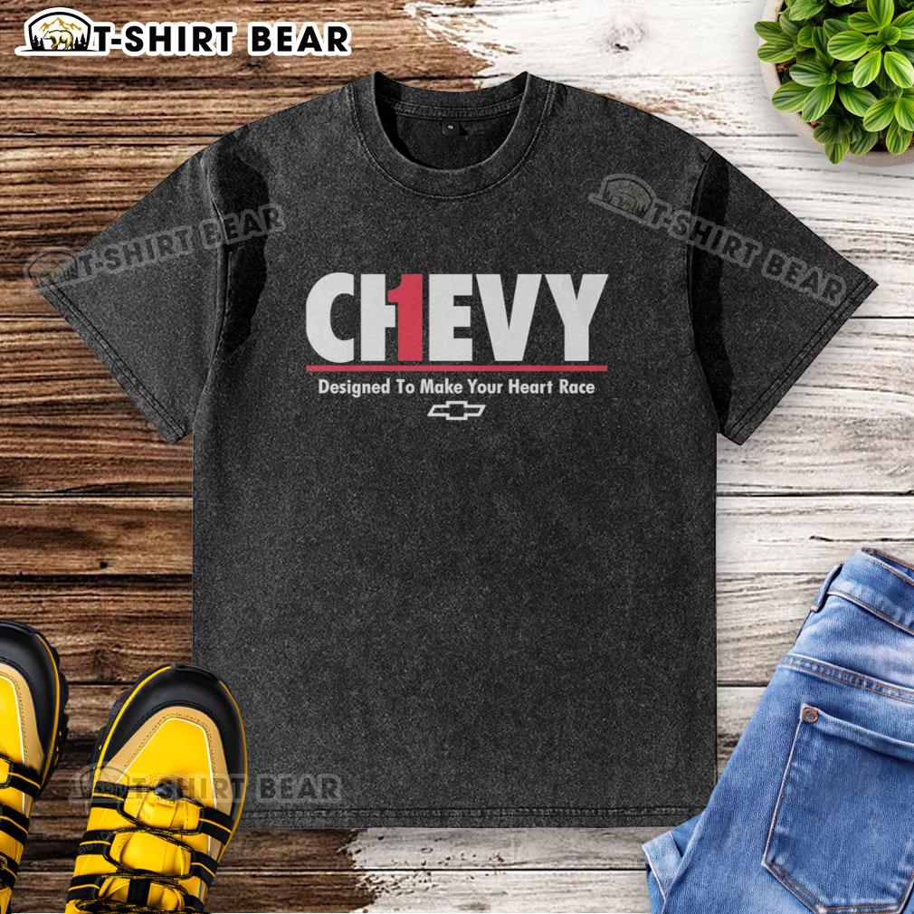 Official Chevrolet Designed To Make Your Heart Race Ch1Evy Washed T Shirt Alt Text: Official Chevrolet Designed to Make Your Heart Race Ch1evy washed t-shirt, featuring a stylish design and vibrant colors.