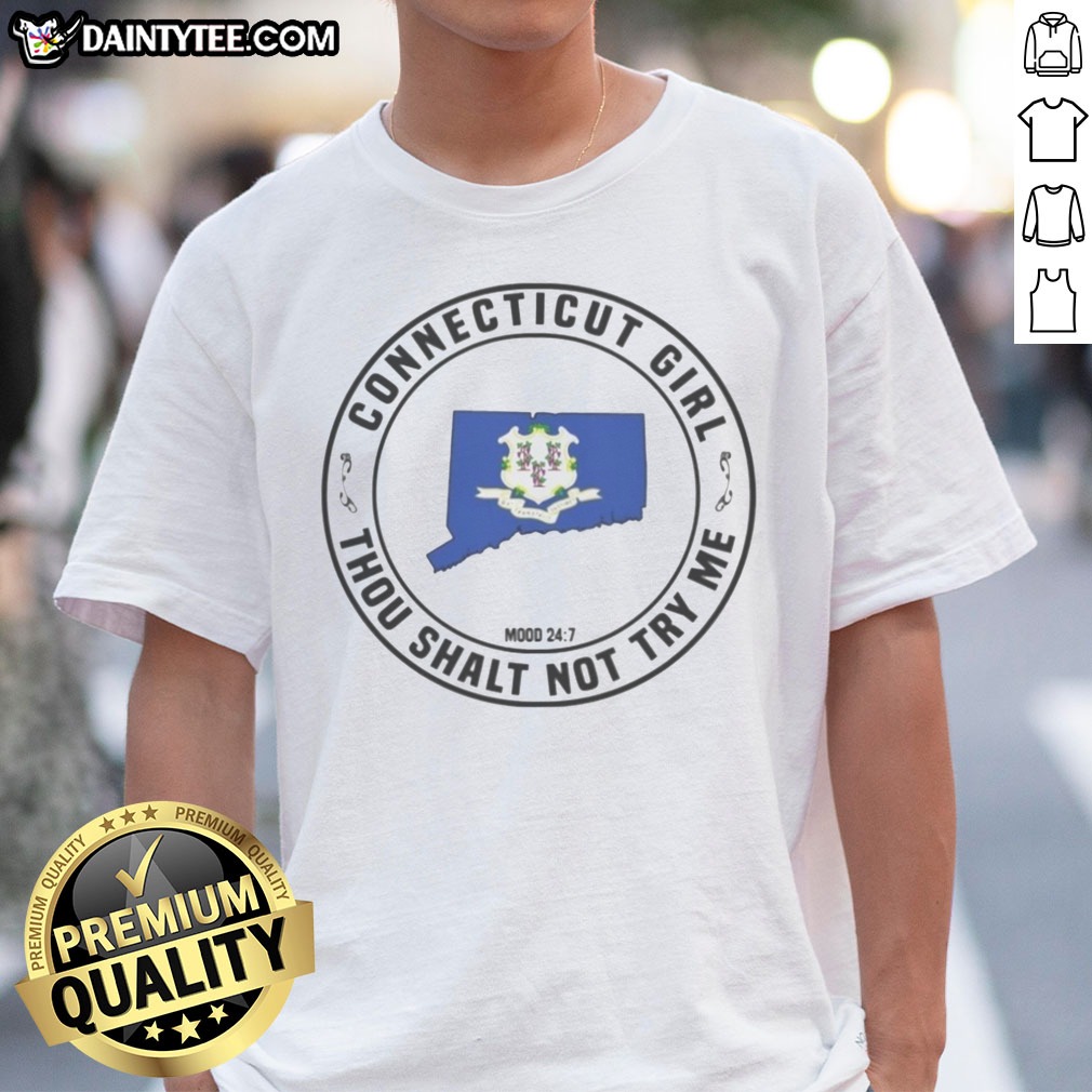 official-connecticut-girl-thou-shalt-not-try-me-mood-24-7-state-pride-shirt Official Connecticut Girl Thou Shalt Not Try Me Mood 24 7 State Pride Shirt displayed in a vibrant setting.