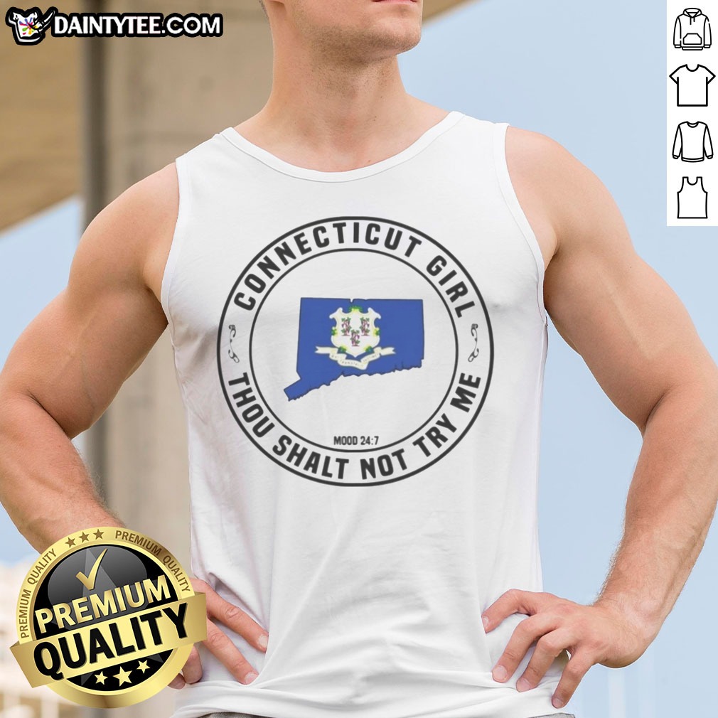 official-connecticut-girl-thou-shalt-not-try-me-mood-24-7-state-pride-tank-top Official Connecticut Girl Thou Shalt Not Try Me Mood 24 7 State Pride Tank top displayed on a neutral background