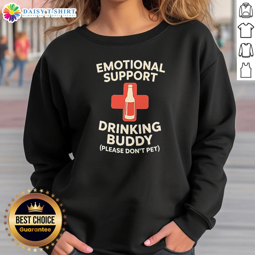 Official Emotional Support Drinking Buddy Sweashirt Official Emotional Support Drinking Buddy Sweashirt