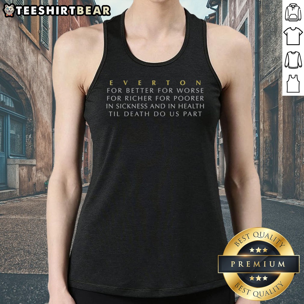 official-everton-for-better-for-worse-for-richer-for-poorer-in-sickness-and-health-tank-top Official Everton For Better For Worse For Richer For Poorer In Sickness And Health Tank Top in navy blue
