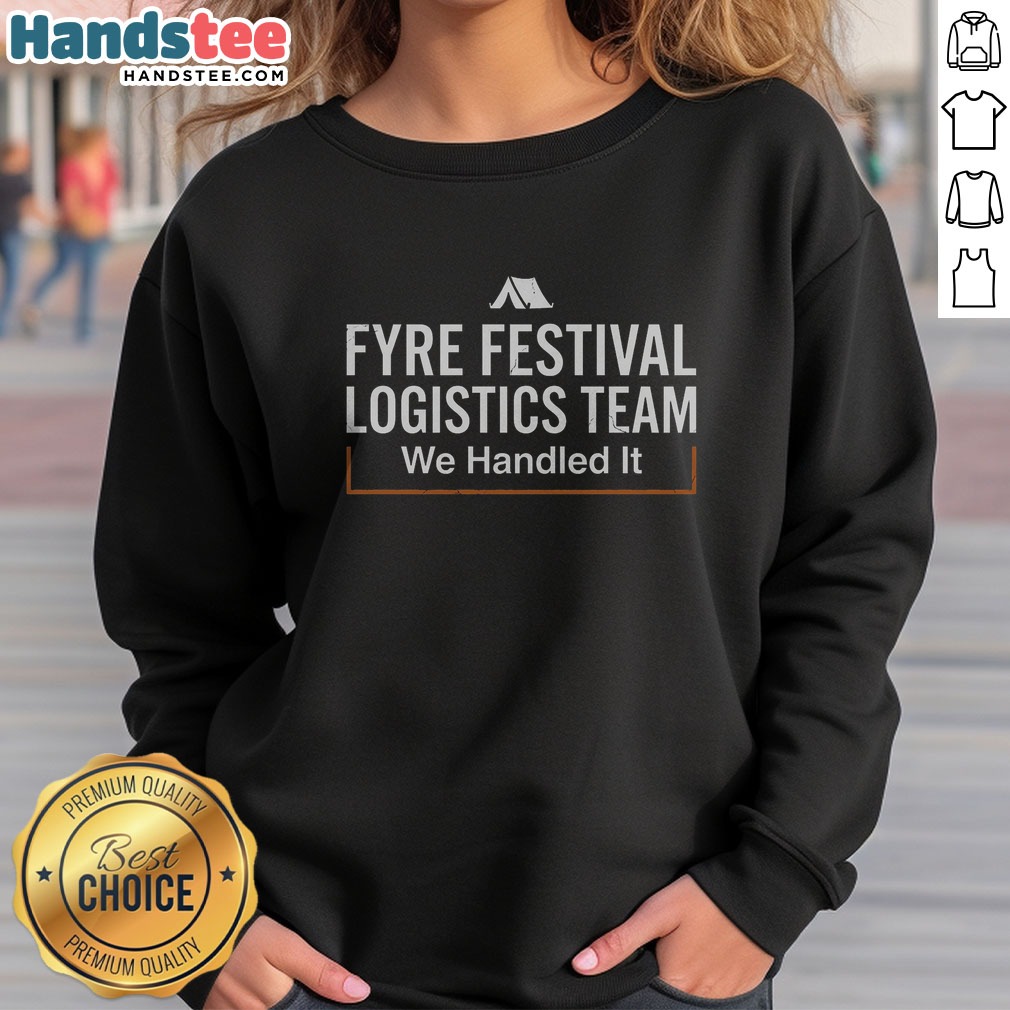 official-fyre-festival-logistics-team-we-handled-it-sweatshirt Official Fyre Festival Logistics Team We Handled It sweatshirt in a cozy setting, showcasing its unique design.