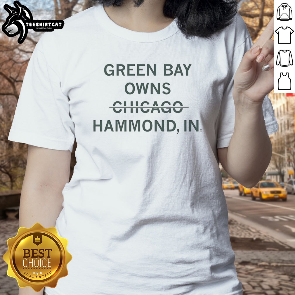 official-green-bay-owns-chicago-hammond-indiana-sarcastic-ladies-shirt Official Green Bay Owns Chicago Hammond Indiana Sarcastic Ladies shirt featuring bold graphics.