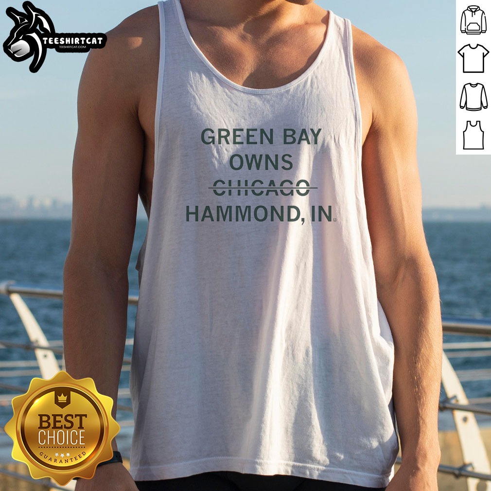 official-green-bay-owns-chicago-hammond-indiana-sarcastic-tank-top Official Green Bay Owns Chicago Hammond Indiana Sarcastic Tank top displayed on a neutral background.