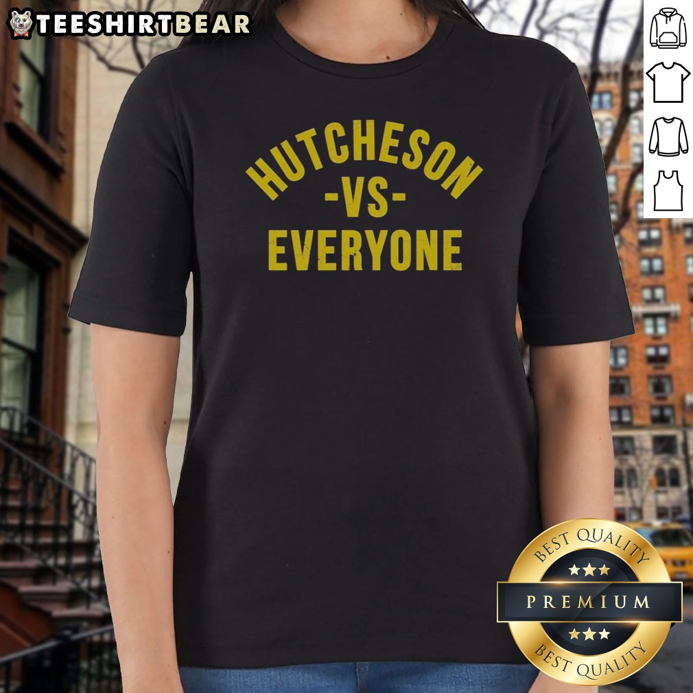 official-hutcheson-vs-everyone-ladies-shirt Official Hutcheson Vs Everyone Ladies Shirt featuring a bold graphic design on soft fabric