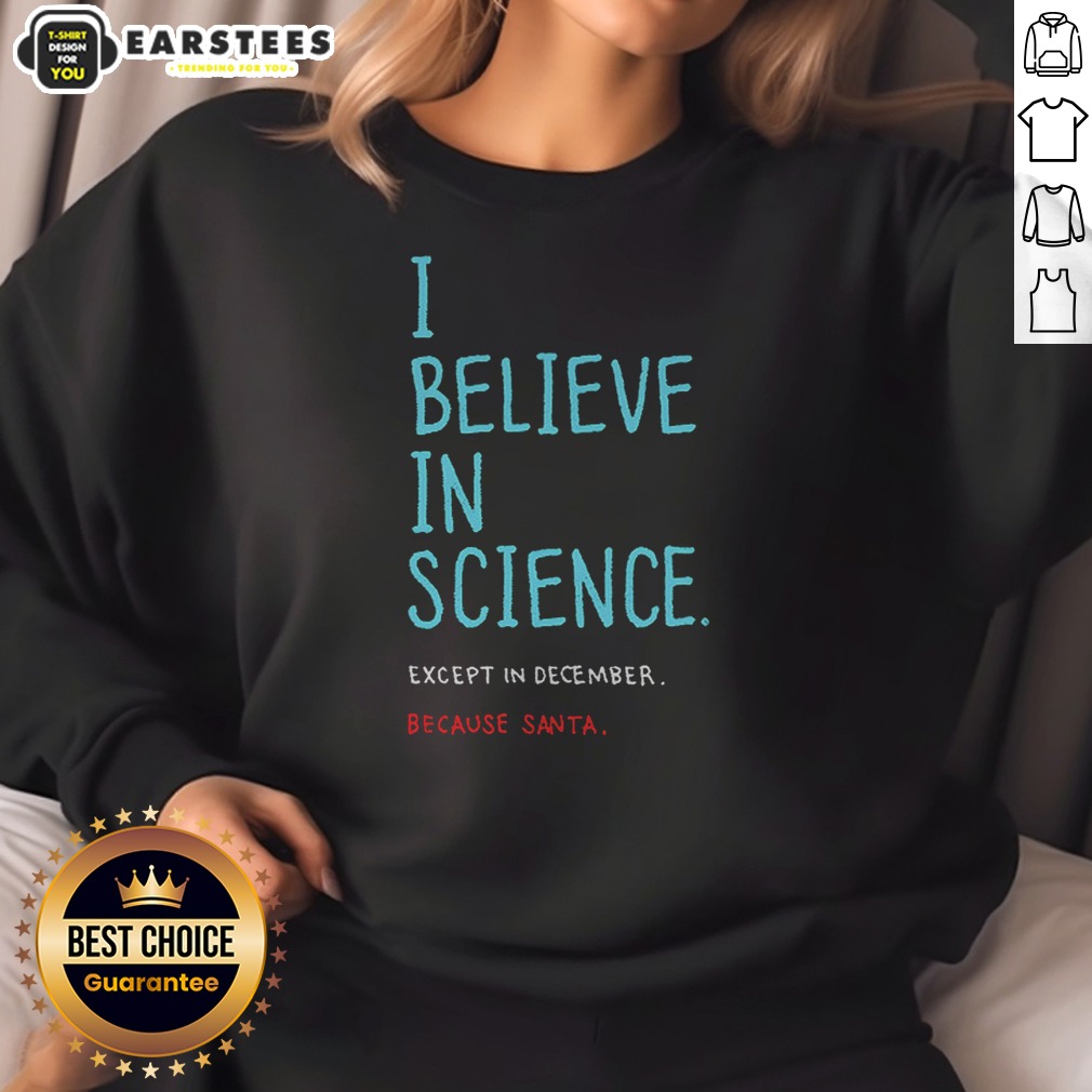 official-i-believe-in-science-except-in-dec-geek-sweatshirt Official I Believe In Science Except In Dec Geek Sweatshirt