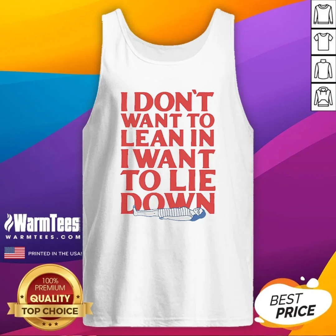 official-i-dont-want-to-lean-in-i-want-to-lie-down-tank-top Official I Dont Want To Lean In I Want To Lie Down Tank Top