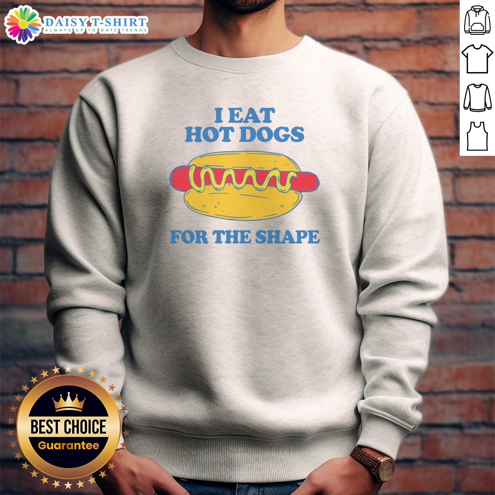 official-i-eat-hot-dogs-for-the-shape-sweashirt Official I Eat Hot Dogs For The Shape Sweashirt