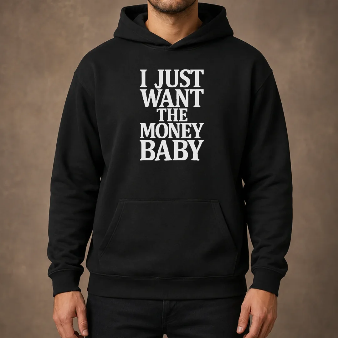 official-i-just-want-the-money-baby-hoodie Official I Just Want The Money Baby Hoodie in black with bold white text on front, cozy pullover style