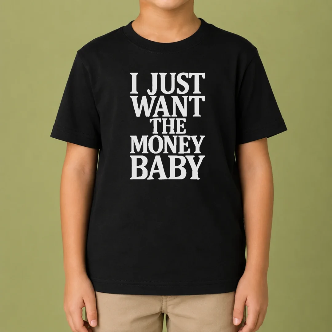 official-i-just-want-the-money-baby-kids-t-shirt Official I Just Want The Money Baby Kids T-Shirt