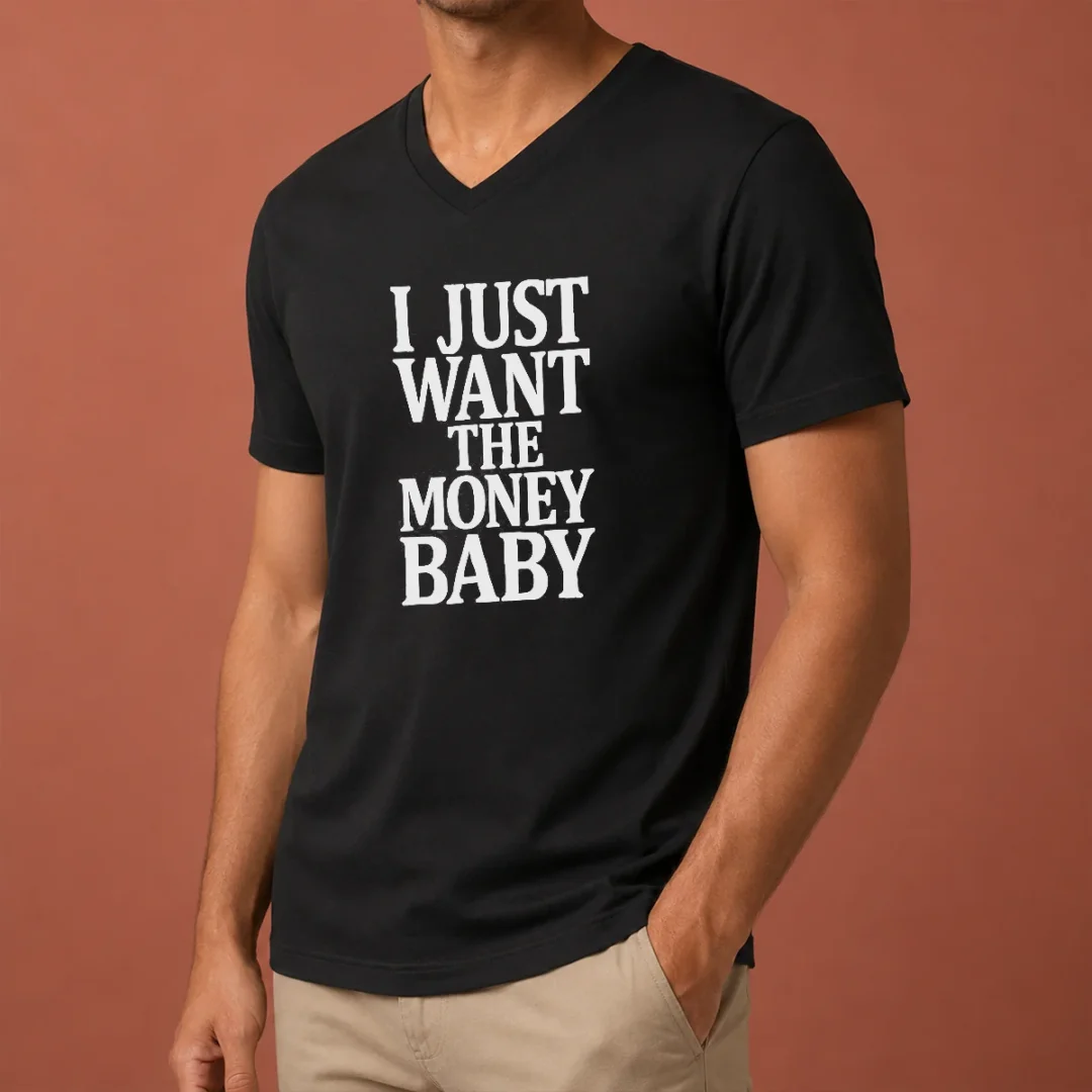 official-i-just-want-the-money-baby-v-neck-shirt Official I Just Want The Money Baby V-Neck Shirt