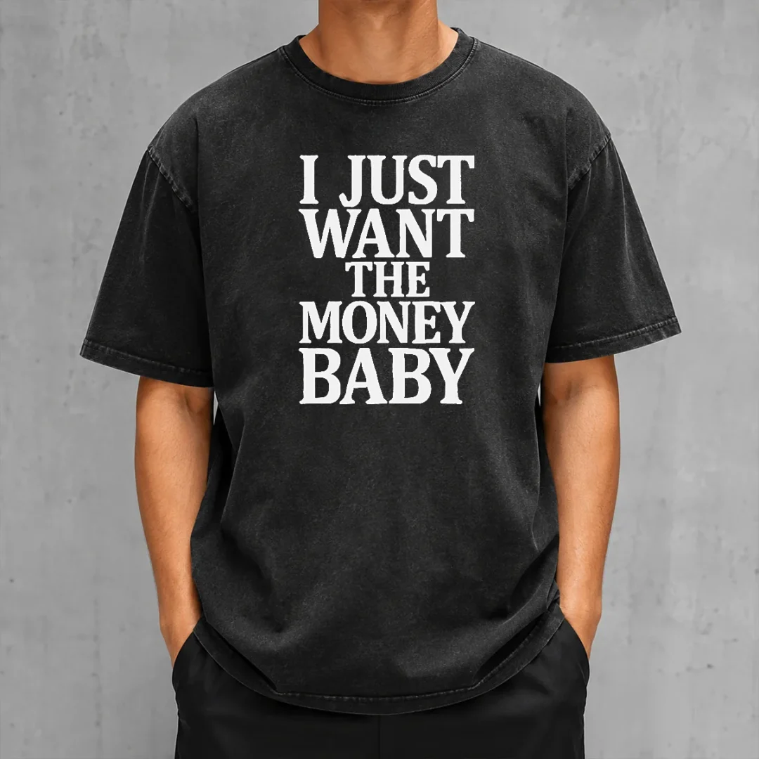 official-i-just-want-the-money-baby-washed-t-shirt Official I Just Want The Money Baby Washed T Shirt in soft cotton with vintage wash finish