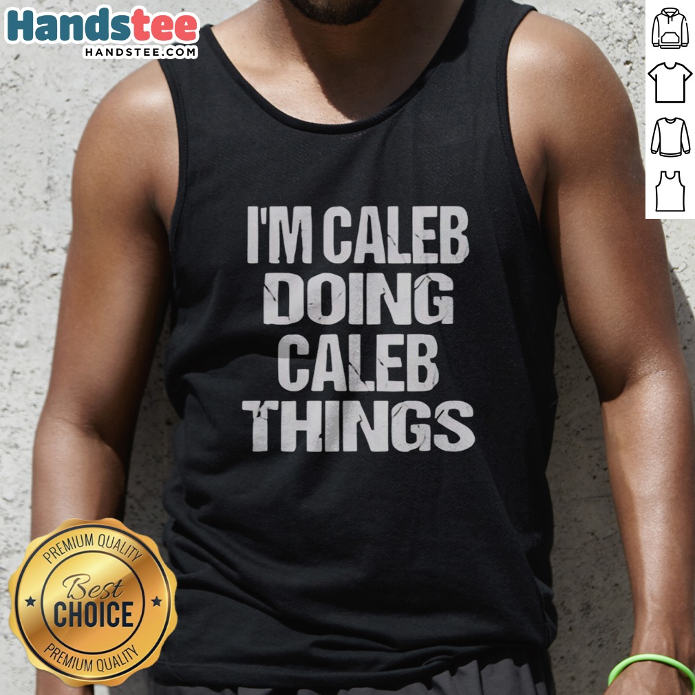 official-i-m-caleb-doing-caleb-things-christmas-halloween-thanksgiving-easter-valentines-new-years-tank-top Official I'M Caleb Doing Caleb Things Christmas Halloween Thanksgiving Easter Valentines New Years Tank top in vibrant colors.