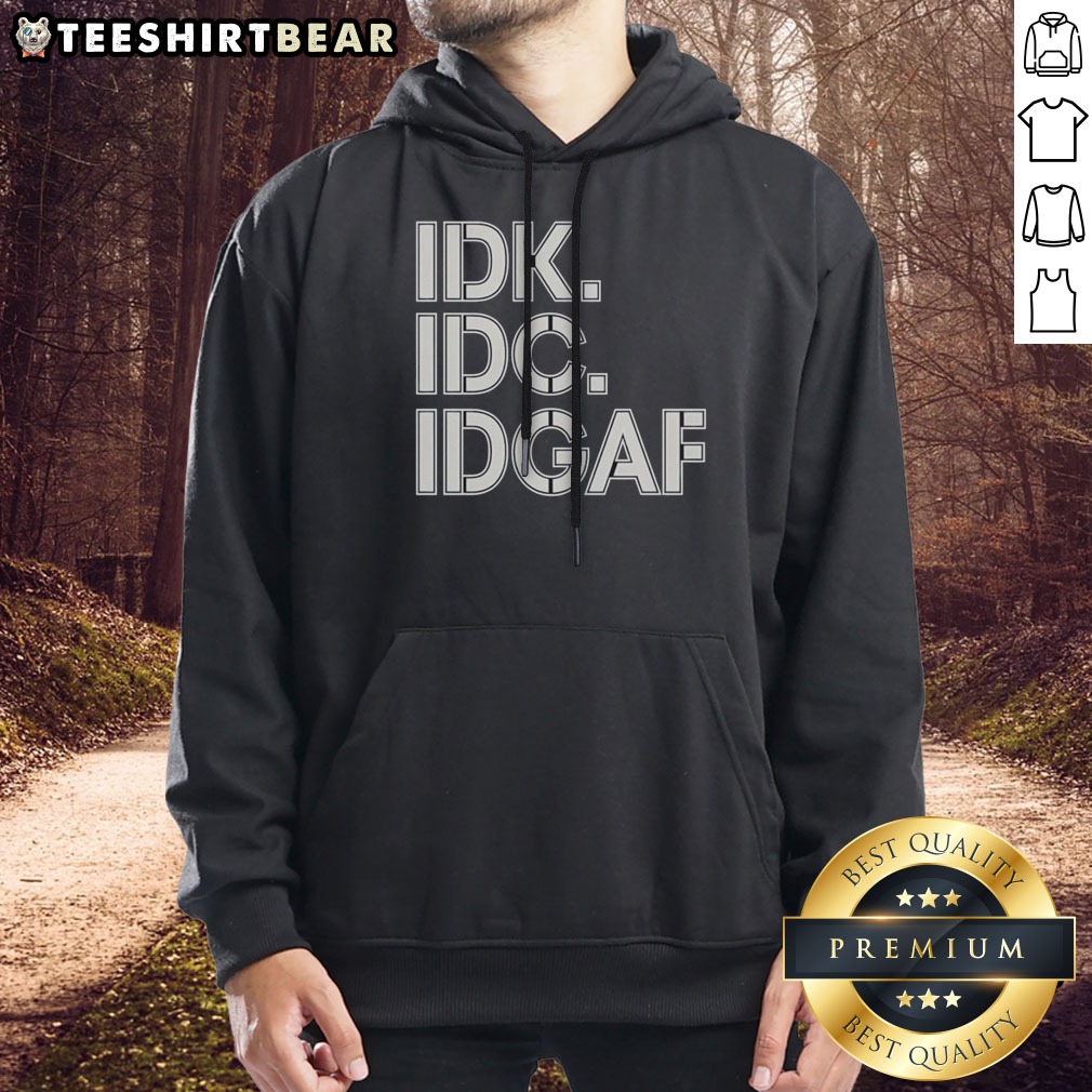 official-idk-idc-idgaf-block-letters-hoodie Official Idk Idc Idgaf Block Letters Hoodie in a cozy fit, perfect for casual wear.