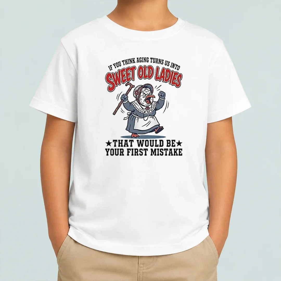 official-if-you-think-aging-turns-us-into-sweet-old-that-would-be-your-first-mistake-kids-t-shirt Official If You Think Aging Turns US Into Sweet Old That Would Be Your First Mistake Kids T-Shirt