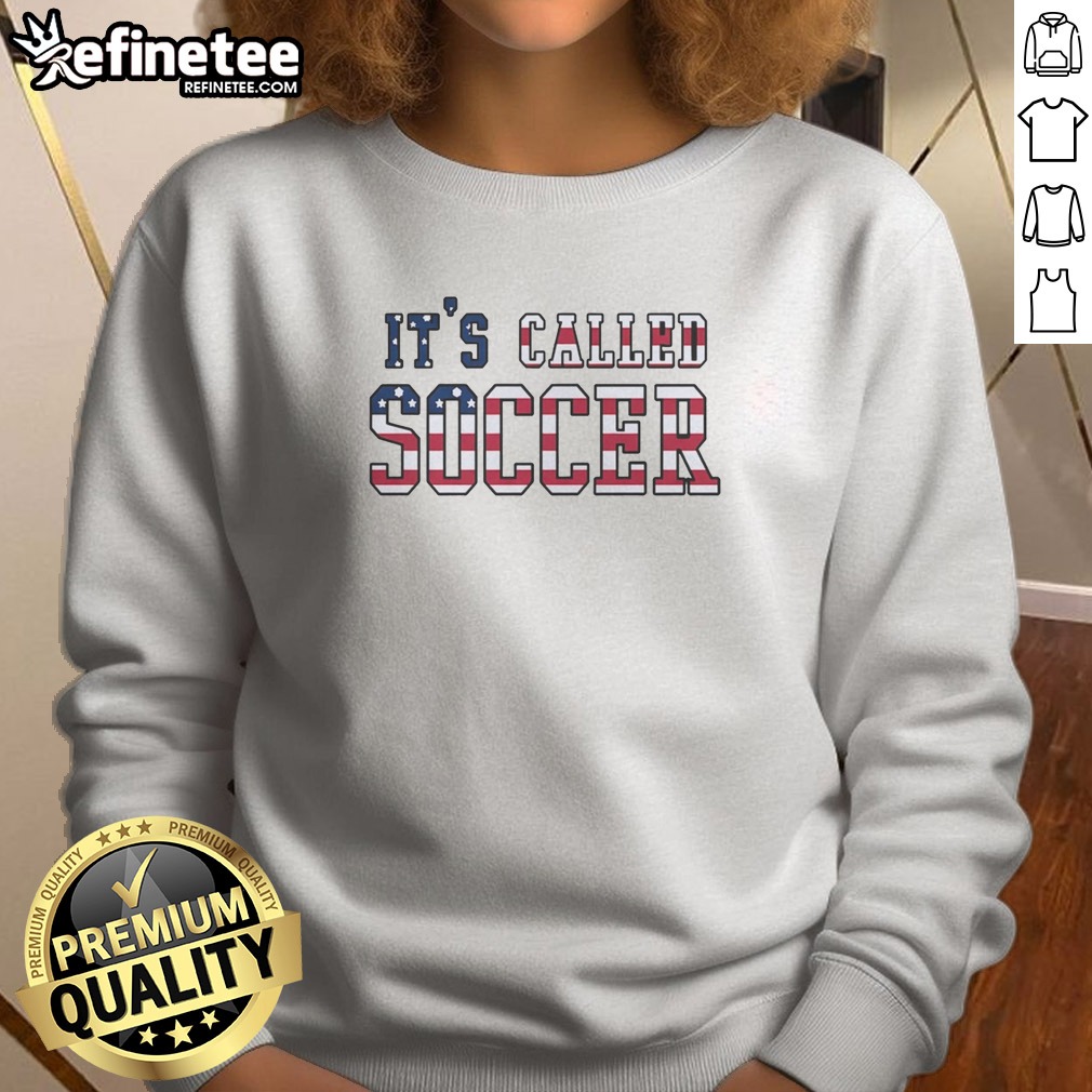official-it-s-called-soccer-usa-flag-american-humor-bold-sweatshirt Official It'S Called Soccer USA Flag American Humor Bold sweatshirt with USA flag graphic and bold text on front