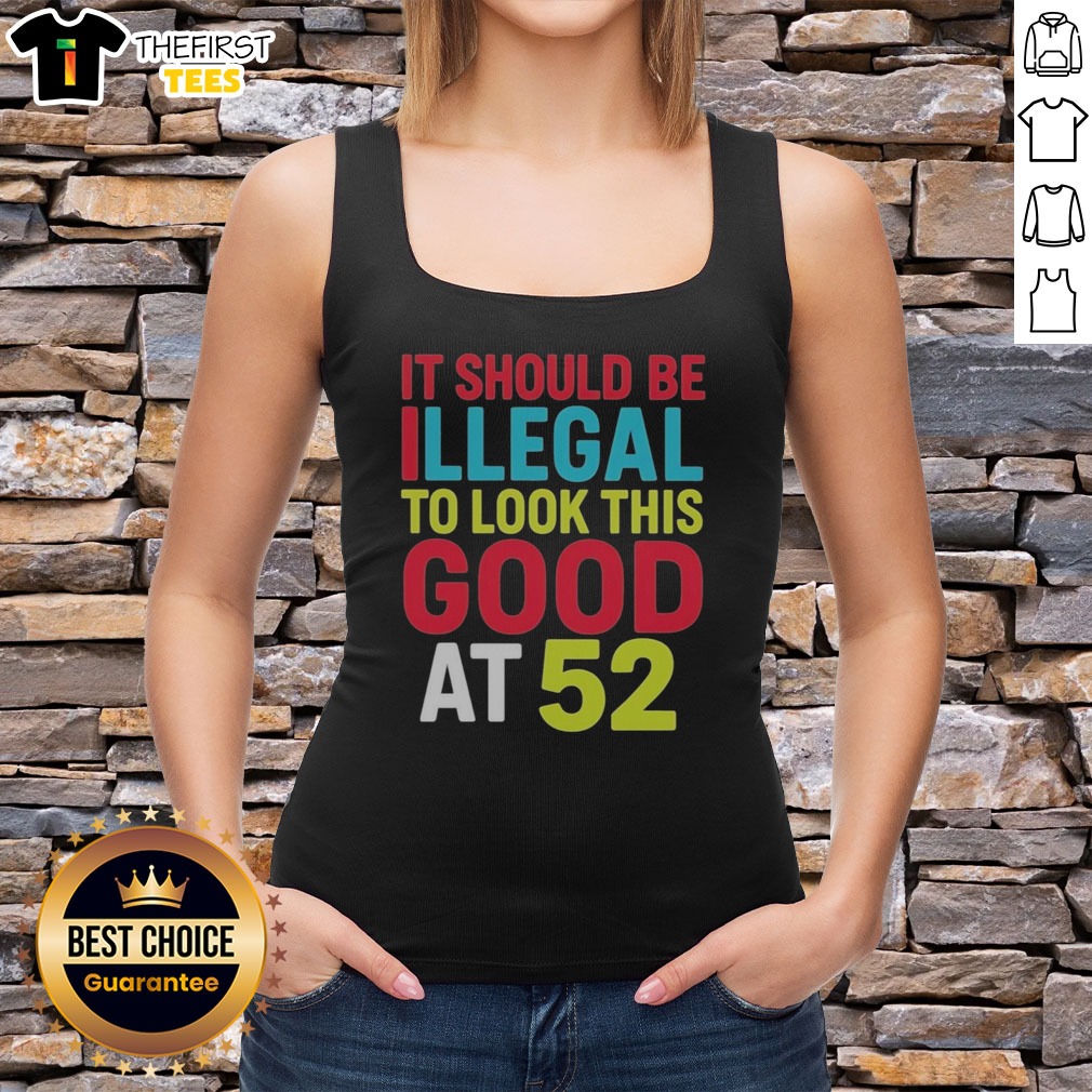 official-it-should-be-illegal-to-look-this-good-at-52-retr-tank-top Official It Should Be Illegal To Look This Good At 52 Retr Tank top displayed on a mannequin in a bright setting
