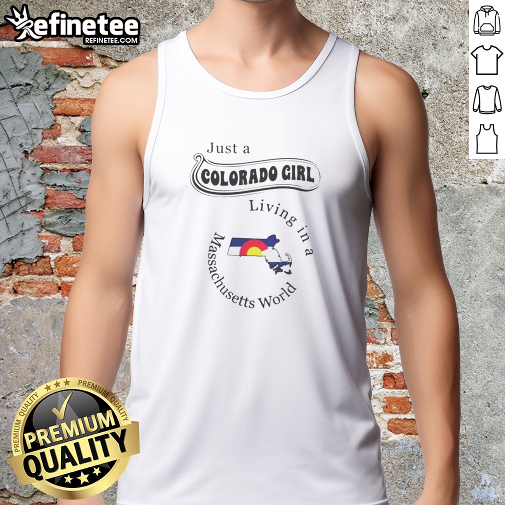 official-just-a-colorado-girl-living-in-a-massachusetts-world-tank-top Official Just A Colorado Girl Living In A Massachusetts World tank top featuring vibrant colors and a comfortable fit