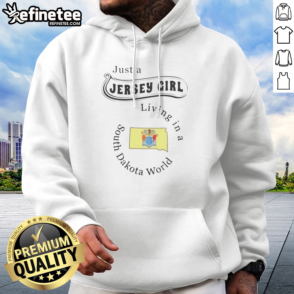 official-just-a-jersey-girl-living-in-a-south-dakota-world-hoodie Official Just A Jersey Girl Living In A South Dakota World hoodie displayed on a hanger against a neutral background
