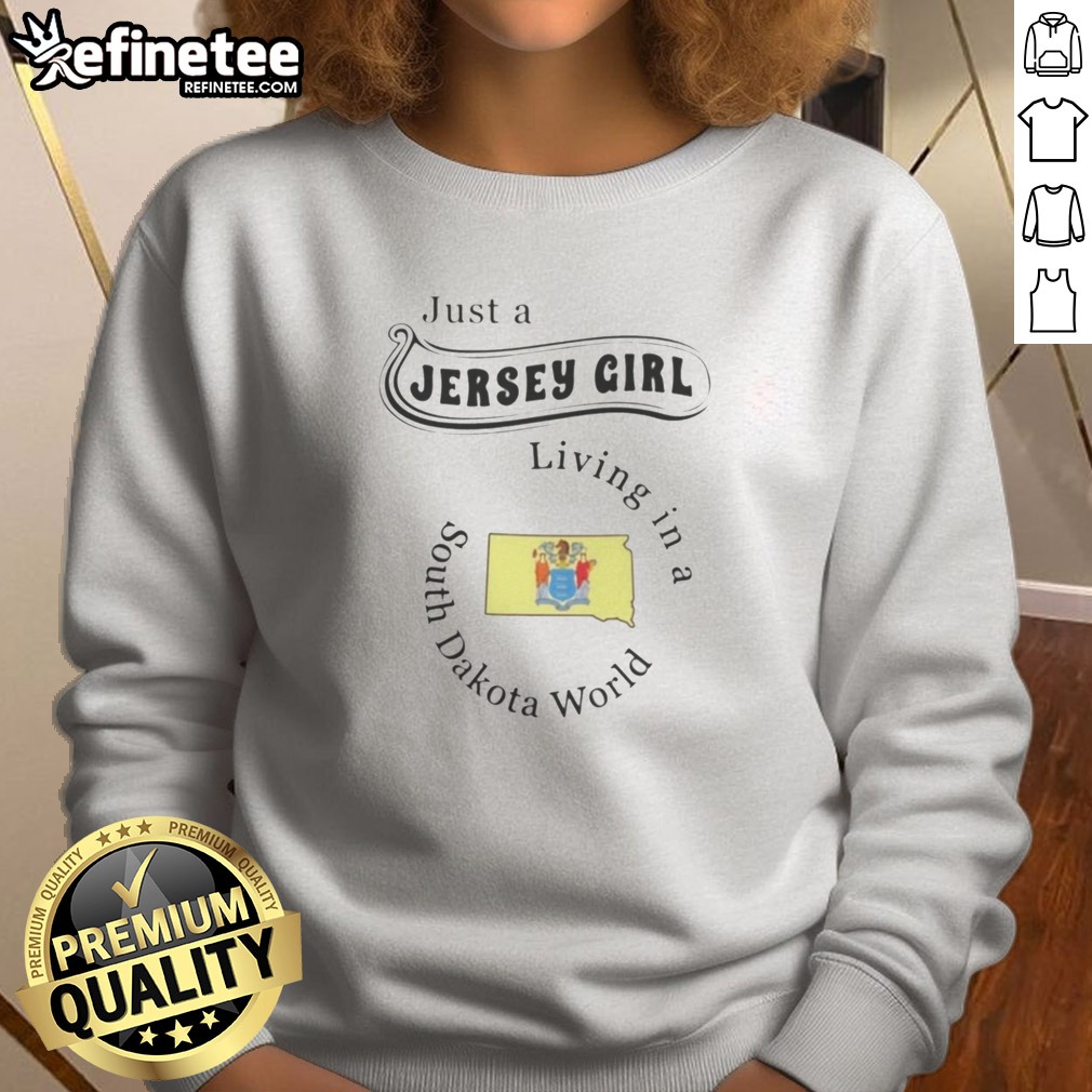 official-just-a-jersey-girl-living-in-a-south-dakota-world-sweatshirt Official Just A Jersey Girl Living In A South Dakota World sweatshirt showcasing a cozy fit and vibrant design