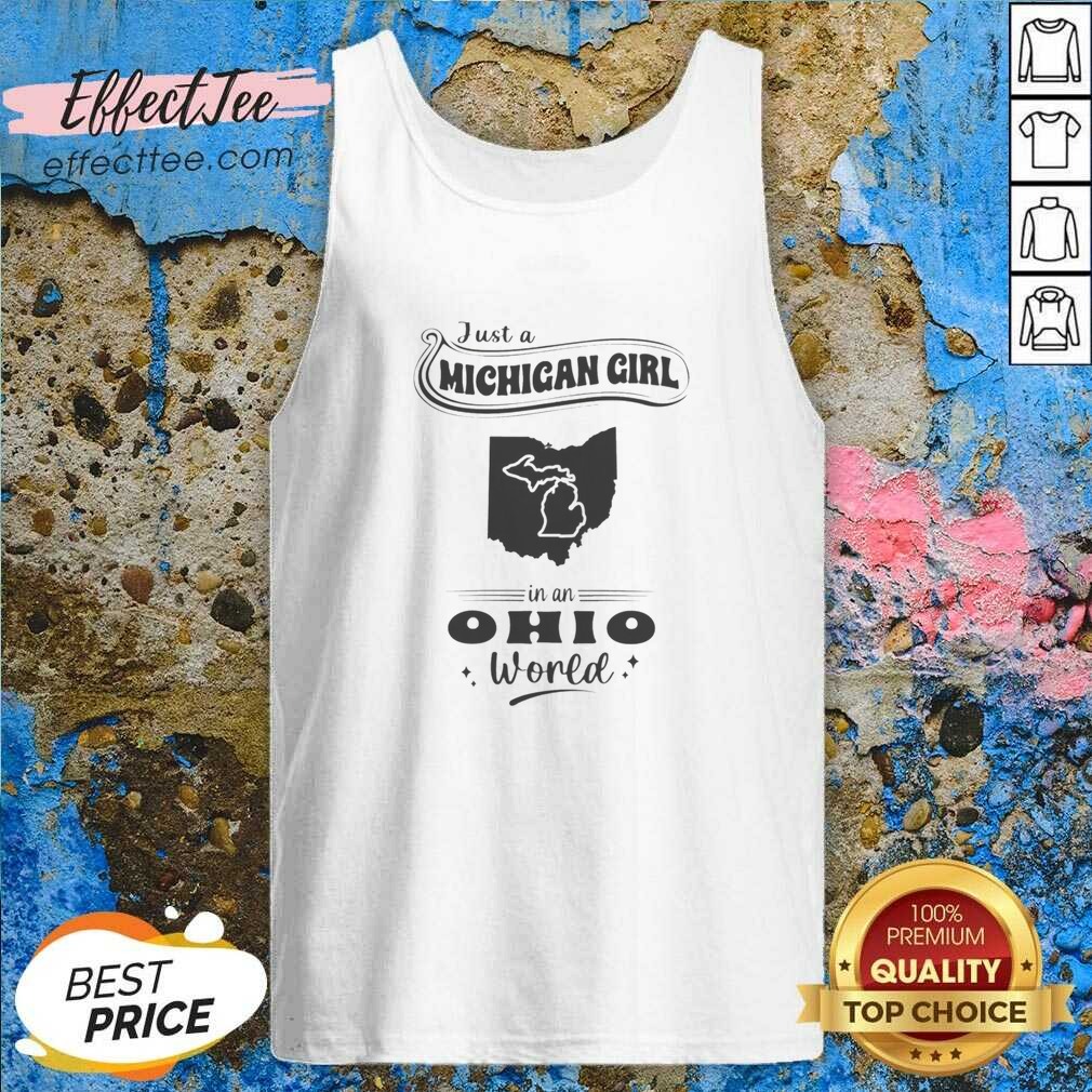 official-just-a-michigan-girl-in-an-ohio-world-tank-top-optimized Official Just A Michigan Girl In An Ohio World tank top optimized, sleeveless casual women's tank with bold text design