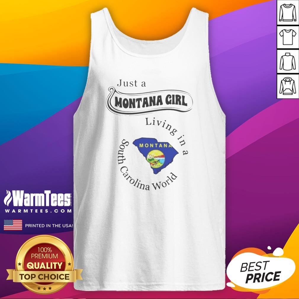 official-just-a-montana-girl-living-in-a-south-carolina-world-montana-map-tank-top Official Just A Montana Girl Living In A South Carolina World Montana Map Shirt - Image 5