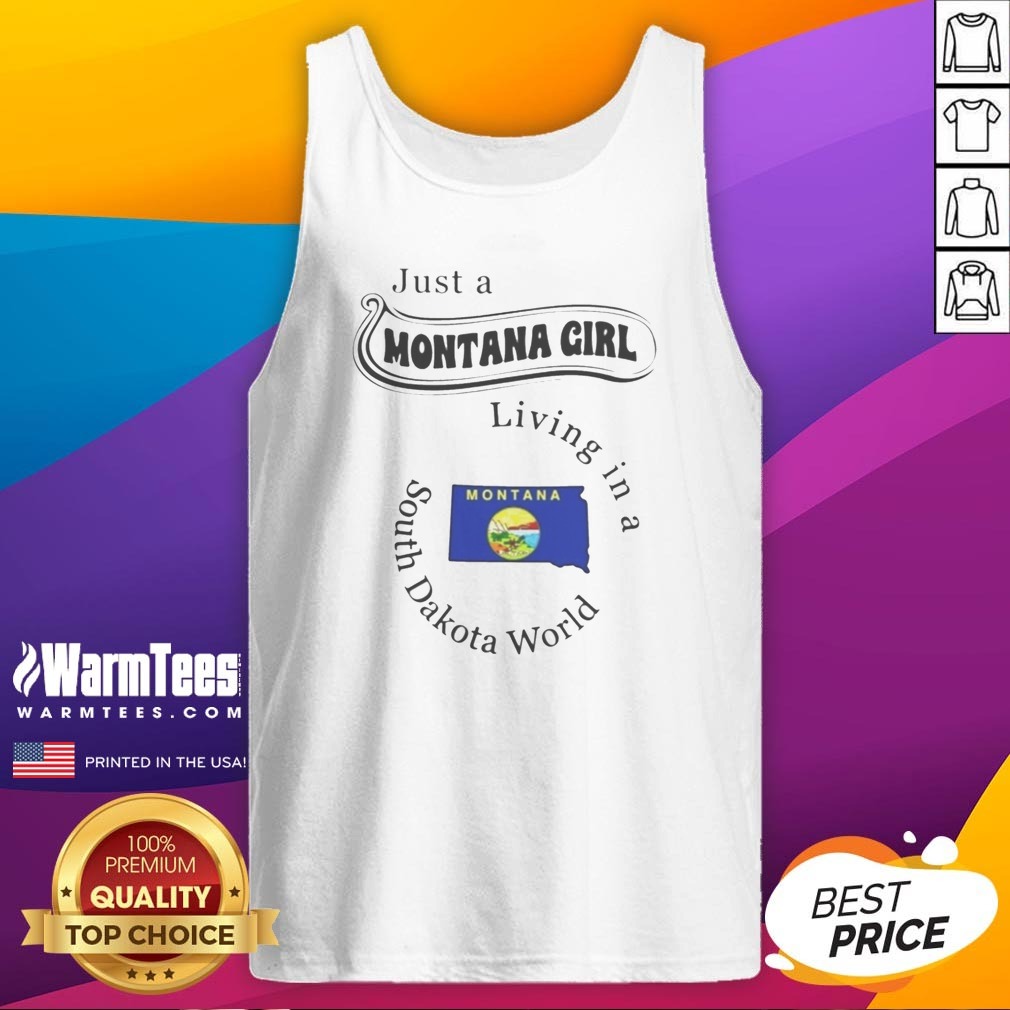 official-just-a-montana-girl-living-in-a-south-dakota-world-montana-state-tank-top Official Just A Montana Girl Living In A South Dakota World Montana State tank top displayed on a neutral background.