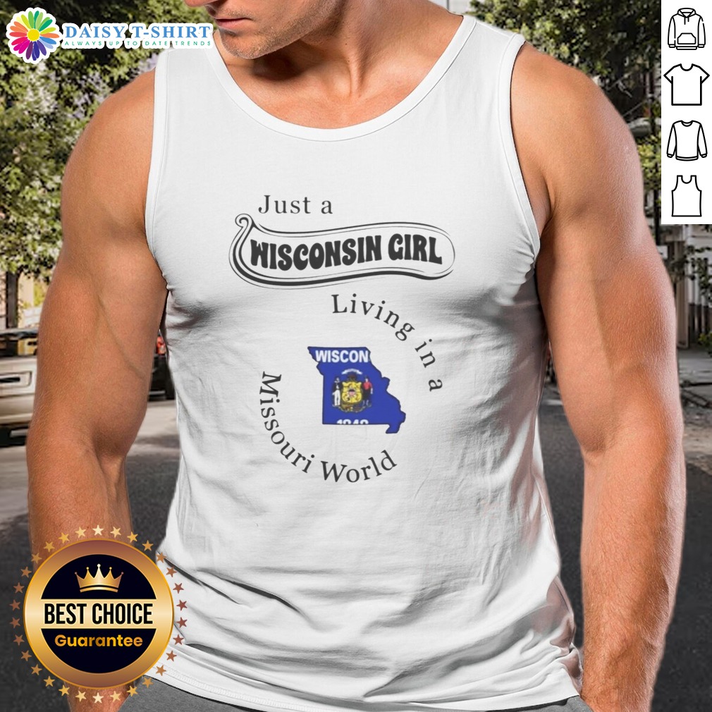 Official Just A Wisconsin Girl Living In A Missouri World State Map Tank Top Official Just A Wisconsin Girl Living In A Missouri World State Map Tank Top in white, sleeveless casual wear with state map graphic
