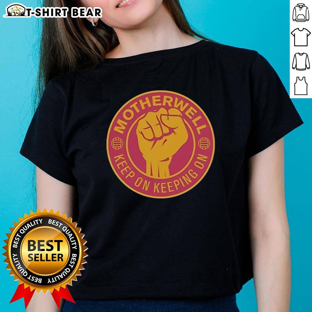 Official Motherwell Fc Keep On Keeping On Raised Fist Ladies Tee Official Motherwell FC 'Keep On Keeping On' Ladies Tee featuring a raised fist design, perfect for fans.