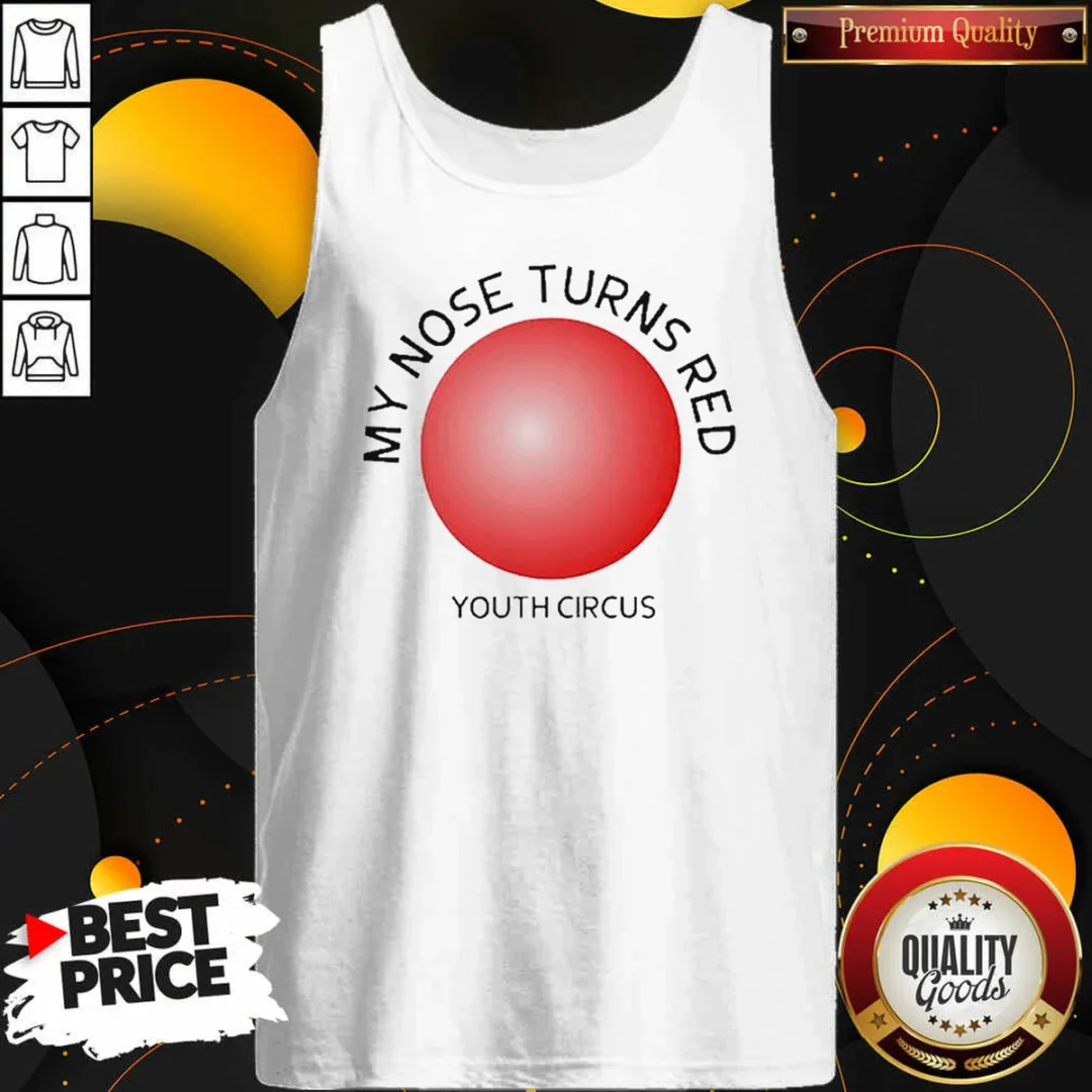 official-my-nose-turns-red-youth-circus-funny-tank-top-tank-top-optimized Official My Nose Turns Red Youth Circus Funny Tank Top