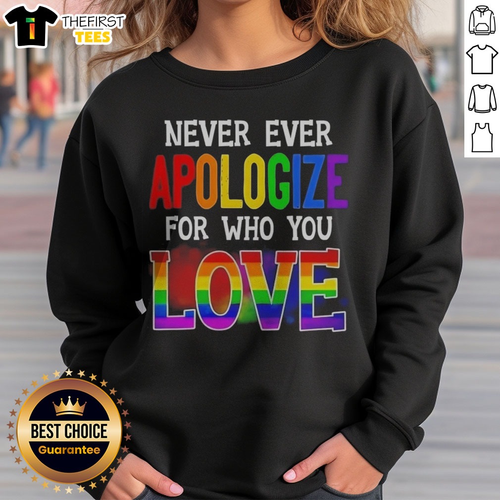 official-never-ever-apologize-for-who-you-love-pride-month-sweatshirt Official Never Ever Apologize For WHO You Love Pride Month Sweatshirt in vibrant colors and soft fabric.