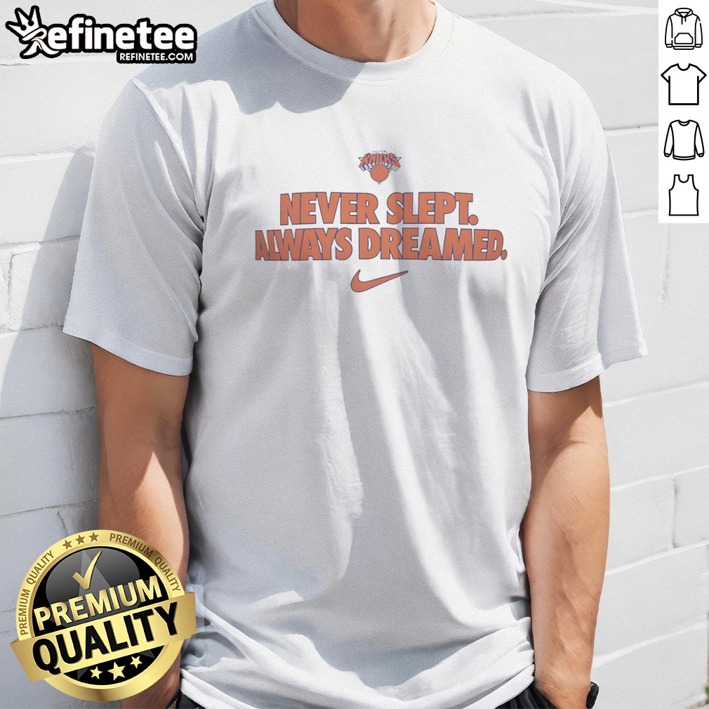 official-new-york-knicks-never-slept-always-dreamed-t-shirt Official New York Knicks Never Slept Always Dreamed t shirt in classic crew neck style with bold Knicks graphic