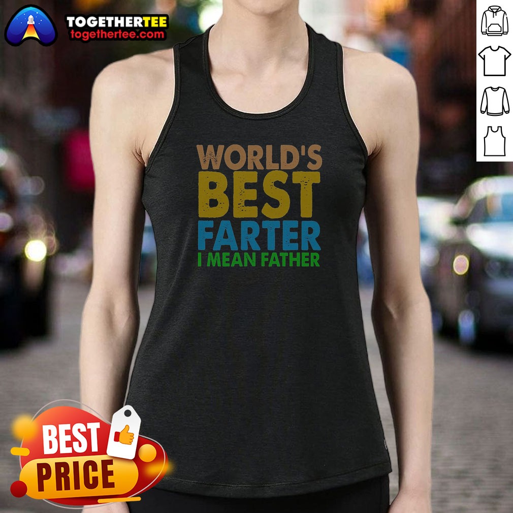 Official Nice World'S Best Farter I Mean Father Tank Top Official Nice World'S Best Farter I Mean Father Tank Top