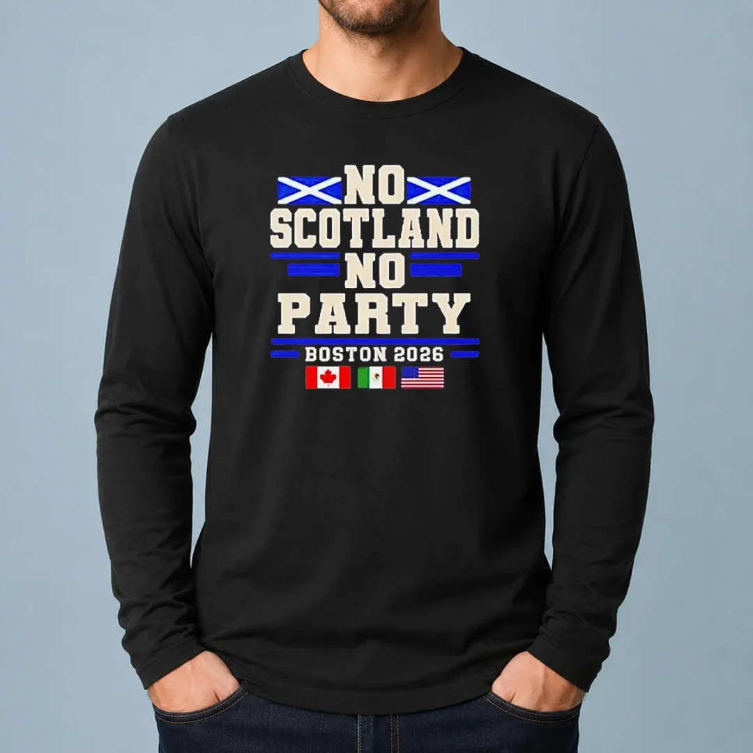 official-no-scotland-no-party-boston-2026-long-sleeve-shirt Official No Scotland No Party Boston 2026 Long Sleeve Shirt