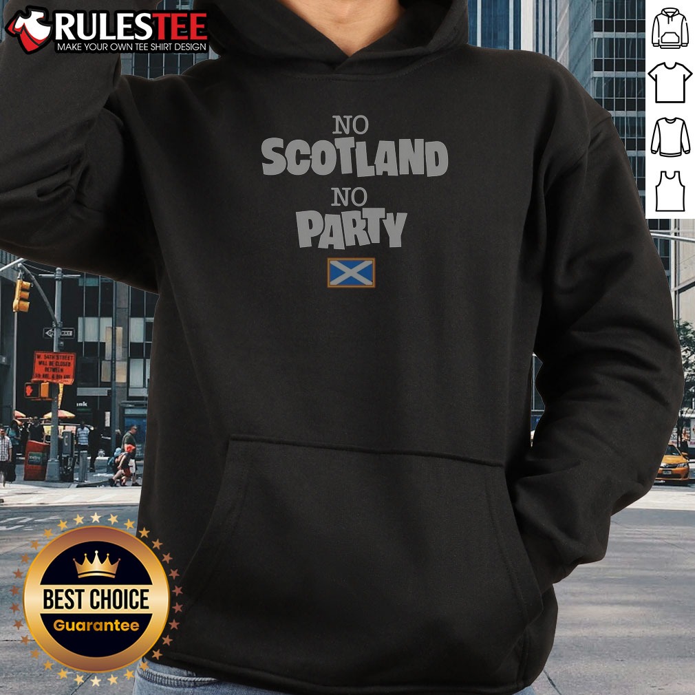 official-no-scotland-no-party-scotland-flag-hoodie Official No Scotland No Party Scotland Flag Hoodie