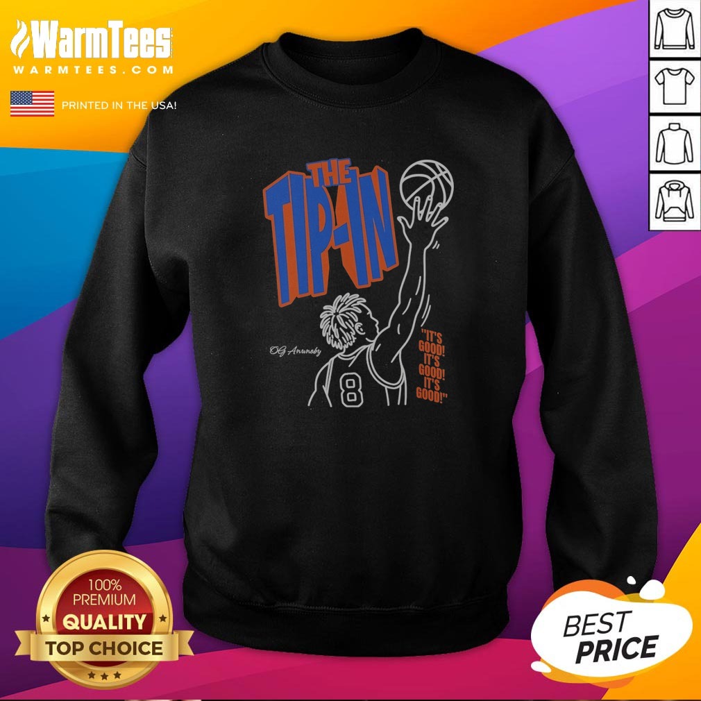 official-og-anunoby-new-york-knicks-nba-the-tip-in-it-is-good-it-is-good-it-is-good-sweatshirt Official OG Anunoby New York Knicks NBA The Tip In It Is Good It Is Good It Is Good Sweatshirt