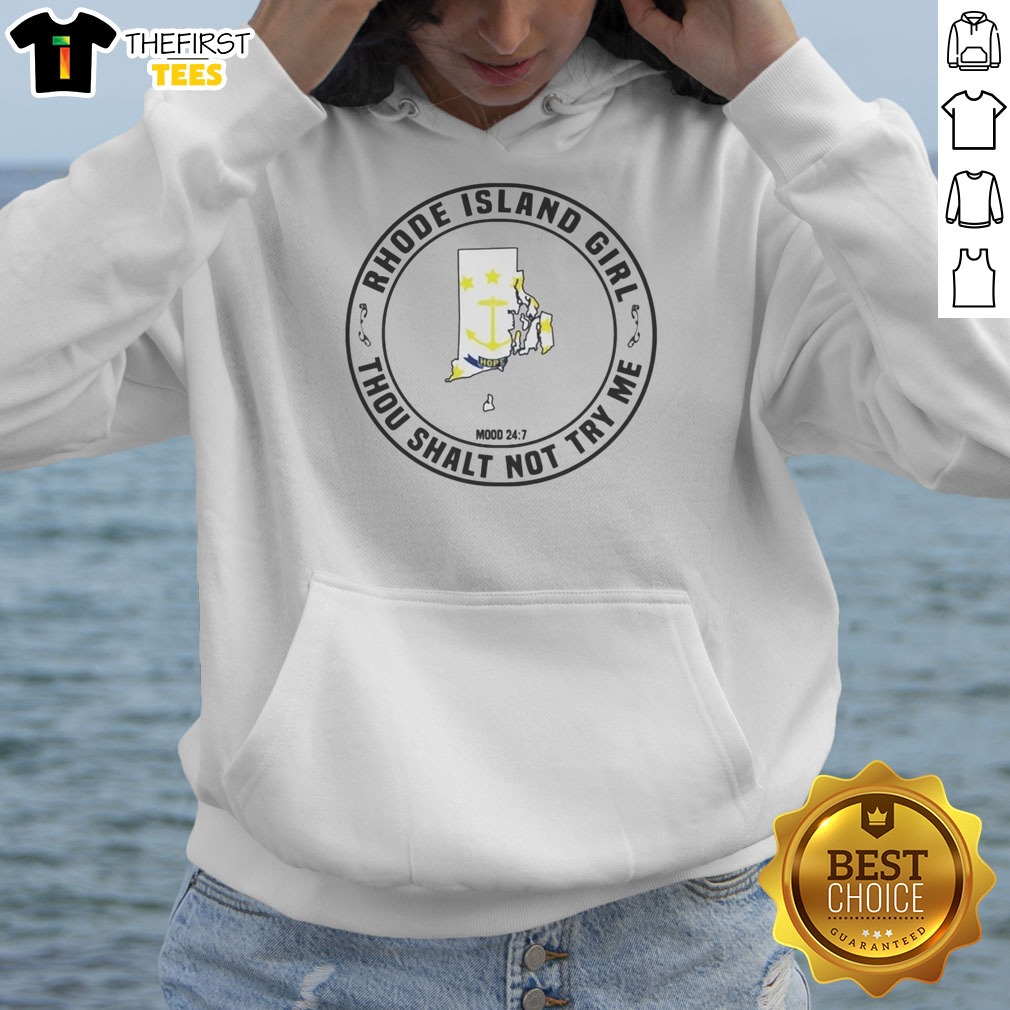 official-rhode-island-girl-thou-shalt-not-try-me-mood-24-7-state-pride-hoodie Official Rhode Island Girl Thou Shalt Not Try Me Mood 24 7 State Pride Hoodie displayed on a neutral background