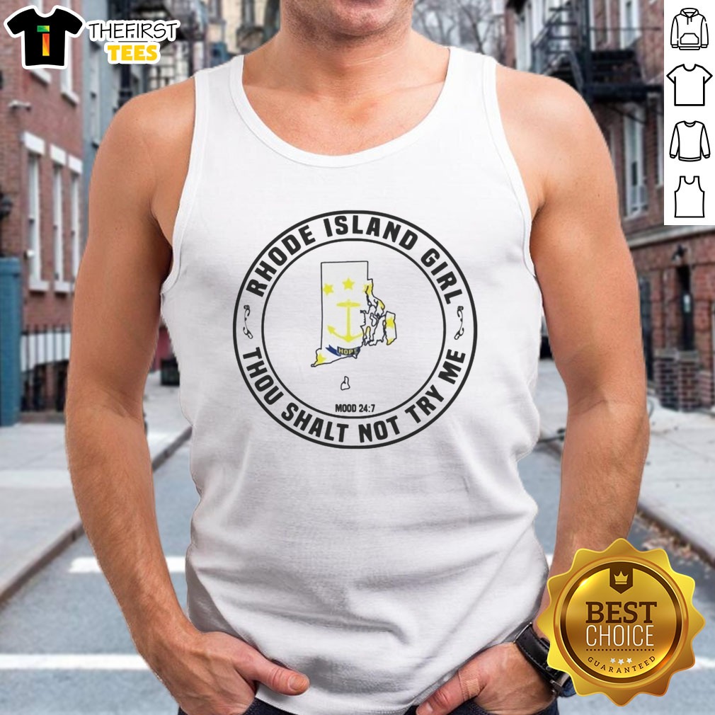 official-rhode-island-girl-thou-shalt-not-try-me-mood-24-7-state-pride-tank-top Official Rhode Island Girl Thou Shalt Not Try Me Mood 24 7 State Pride Tank top displayed on a neutral background
