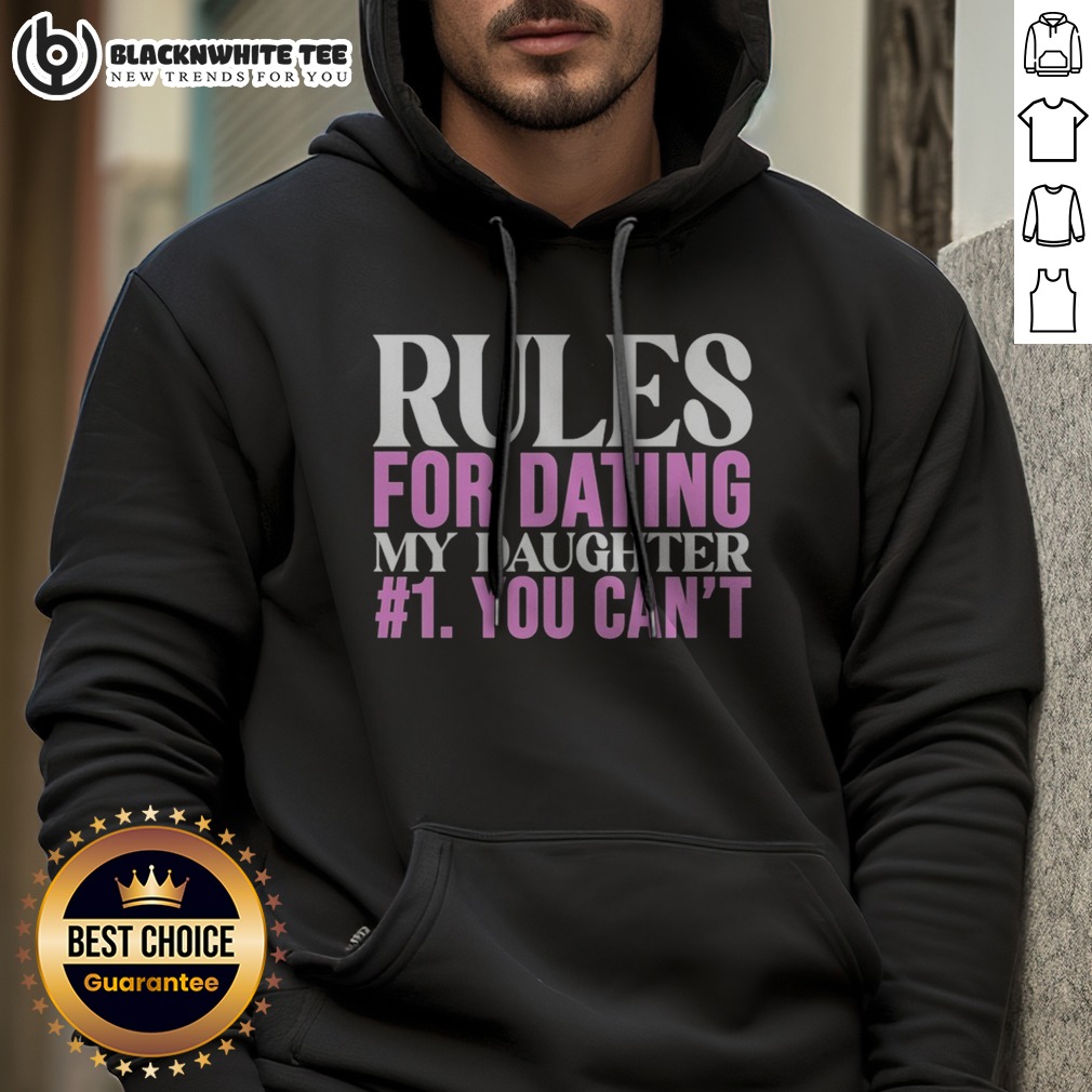official-rules-for-dating-my-daughter-1-you-cant-funny-protective-father-humor-hoodie Official Rules For Dating My Daughter 1 You Cant Funny Protective Father Humor Hoodie displayed in a cozy setting