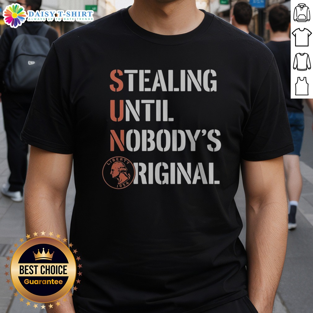 Official Sun Coin Stealing Until Nobody'S Original Shirt Official Sun Coin Stealing Until Nobody'S Original Shirt displayed on a neutral background, highlighting its unique design.
