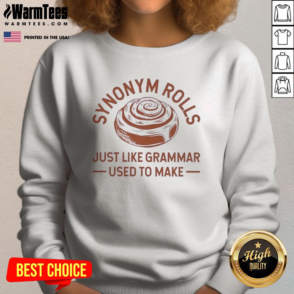 official-synonym-rolls-just-like-grammar-used-to-make-sweatshirt Official Synonym Rolls Just Like Grammar Used To Make Sweatshirt