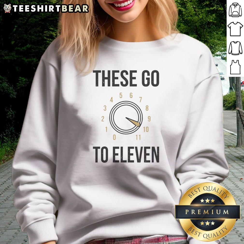 official-these-go-to-eleven-sweatshirt Official These Go To Eleven Sweatshirt in a cozy fit, perfect for casual outings and lounging.