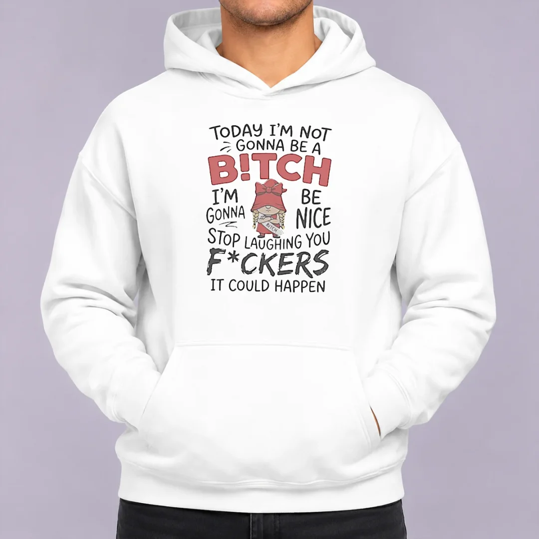official-today-im-not-gonna-be-a-bitch-im-gonna-be-nice-hoodie-2 Official Today Im Not Gonna Be A Bitch Im Gonna Be Nice Hoodie in black with bold white text on front