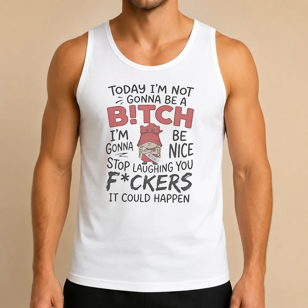 official-today-im-not-gonna-be-a-bitch-im-gonna-be-nice-tank-top-2 Official Today Im Not Gonna Be A Bitch Im Gonna Be Nice Tank Top