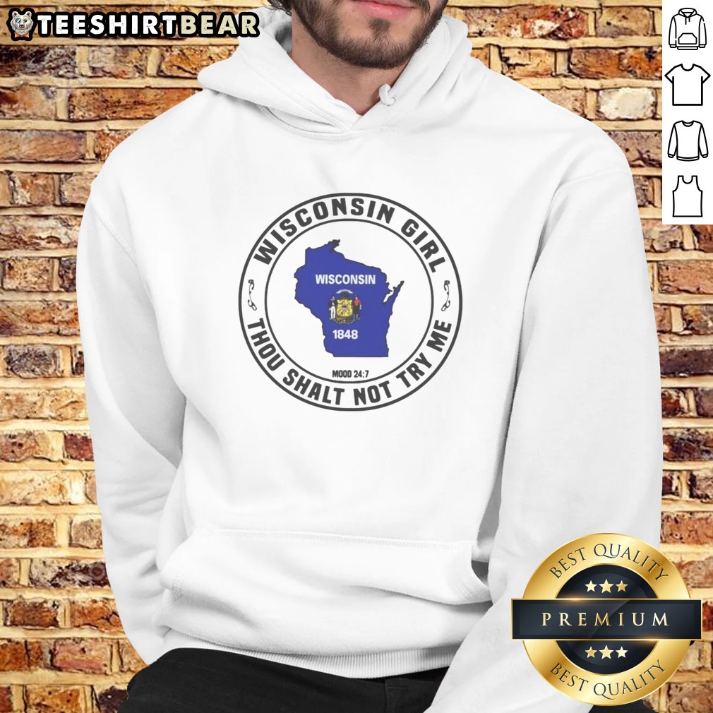official-wisconsin-girl-thou-shalt-not-try-me-mood-24-7-map-hoodie Official Wisconsin Girl Thou Shalt Not Try Me Mood 24 7 Map Hoodie featuring a unique map design.
